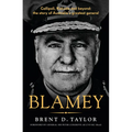 Blamey: The Story of Australia's Greatest General, for Readers of Grantlee Kieza, Peter Fitzsimons and Roland Perry - Paperback