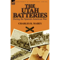 The Utah Batteries During the Spanish-American War - Paperback