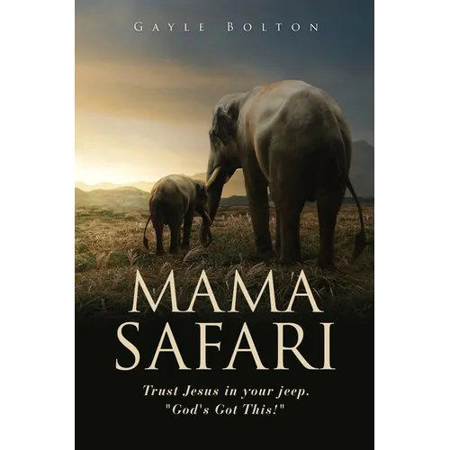 Mama Safari: Trust Jesus in your jeep. "God's Got This!" - Paperback