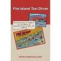 Fire Island Taxi Driver: Recollections of Summers on the Beach at Fabulous Fire Island, NY 1960-64 - Paperback