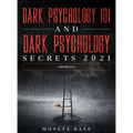 Dark Psychology 101 AND Dark Psychology Secrets 2021: (2 Books IN 1) - Hardcover