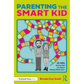 Parenting the Smart Kid: 25 Tips No One Told You about Raising Gifted Teens - Paperback
