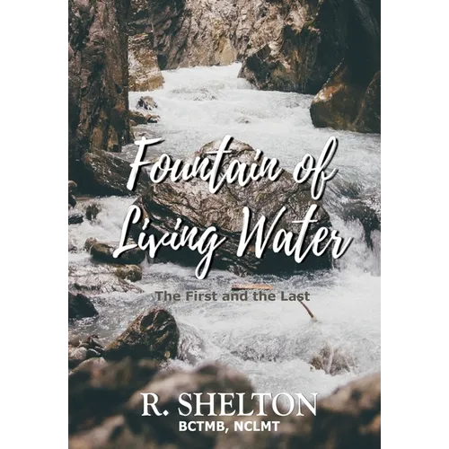 Fountain of Living Water: The First and the Last - Hardcover
