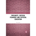 Precarity, Critical Pedagogy and Physical Education - Paperback