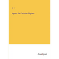 Hymns for Christian Pilgrims - Paperback