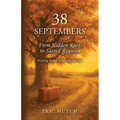 38 Septembers: From Hidden Roots to Sacred Reunion - Paperback