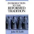 Introduction to the Reformed Tradition: A Way of Being the Christian Community - Paperback