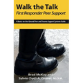 Walk the Talk: First Responder Peer Support - Paperback
