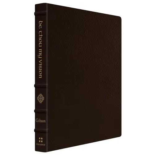 Be Thou My Vision: A Liturgy for Daily Worship (Gift Edition) - Imitation Leather