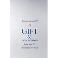 Gift and Communion: John Paul II's Theology of the Body - Paperback