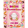 baking coloring book for kids: Delicious Desserts, Cupcakes, Sweets and Treats for girls and boys, for kids Ages 3-8 - Paperback