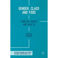 Gender, Class and Food: Families, Bodies and Health - Hardcover