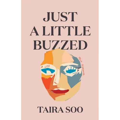 Just a Little Buzzed: A Life Told Sideways - Paperback