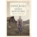 Paper Roses on Stony Mountain - Hardcover