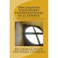 Documentos Fundadores EstadoUnidenses en el Espanol: La Declaracion de la Independencia, La Constitucion de los EE.UU., La Carta de los Derechos - Paperback