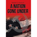 A Nation Gone Under - Hardcover