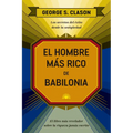 El Hombre Más Rico de Babilonia (the Reachest Man in Babylon Spanish Edition) - Paperback