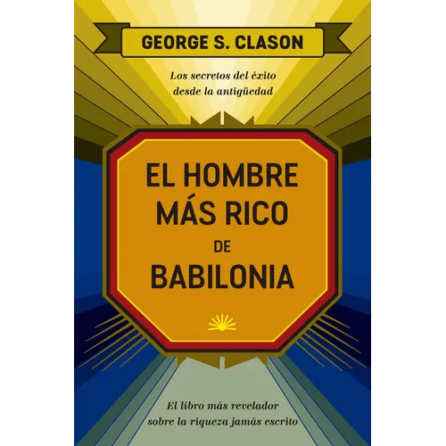 El Hombre Más Rico de Babilonia (the Reachest Man in Babylon Spanish Edition) - Paperback