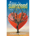 Before I Surrendered: A Poem of Recovery - Paperback