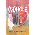 (W)hole, My Journey to W - Paperback