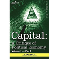 Capital: A Critique of Political Economy - Vol. I-Part I: The Process of Capitalist Production - Paperback