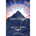 Radiating Hope: Cancer Unplugged - Paperback