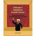Chicago's Unique Miniature Operas: Chicago Puppet Opera, Kungsholm Miniature Grand Opera, Opera in Focus - Paperback