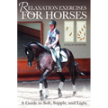 Relaxation Exercises for Riding Horses: A Guide to Soft, Supple, and Light - Paperback