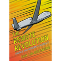 The Remote Revolution: Drones and Modern Statecraft - Hardcover
