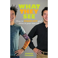 What They See: How to stand out and shine in your new job - Paperback