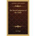 The Moral Judgment of the Child - Hardcover