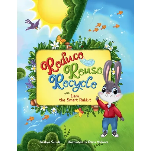 Reduce, Reuse, Recycle with Liam, the Smart Rabbit - Paperback