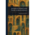 Japanese Homes and Their Surroundings - Paperback