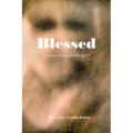 Blessed: An Intimate Encounter with JESUS - Paperback