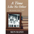 A Time Like No Other: My Journey 1946-1967 - Paperback
