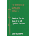 The Control of Municipal Budgets: Toward the Effective Design of Tax and Expenditure - Hardcover