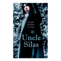 Uncle Silas: Gothic Mystery Thriller - Paperback