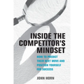 Inside the Competitor's Mindset: How to Predict Their Next Move and Position Yourself for Success - Hardcover