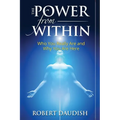 The Power From Within: Who You Really Are and Why You Are Here - Paperback
