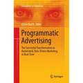 Programmatic Advertising: The Successful Transformation to Automated, Data-Driven Marketing in Real-Time - Paperback