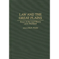 Law and the Great Plains: Essays on the Legal History of the Heartland - Hardcover