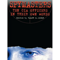 Spymasters: Ten CIA Officers in Their Own Words - Paperback