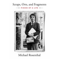 Scraps, Orts, and Fragments: Pieces of a Life - Hardcover