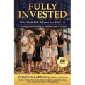 Fully Invested: Why Work-Life Balance Is a Total Lie - Paperback