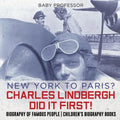 New York to Paris? Charles Lindbergh Did It First! Biography of Famous People Children's Biography Books - Paperback