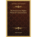 The Rosicrucian Higher Planes of Consciousness - Hardcover