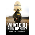 What Did I Sign Up For?: Don't be a dick and other stories of a woman in a man's world, leading, learning, and driving change - Paperback