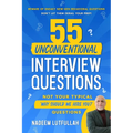 55 Unconventional Interview Questions: Don't stumble over new-generation behavioral questions, developed by recruiters to throw your prep out the wind - Paperback