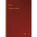 A Treatise on Hysteria - Paperback