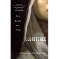 Cloistered: My Years as a Nun - Paperback